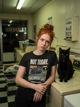 T-shirt Not Today. — The Motel Cat