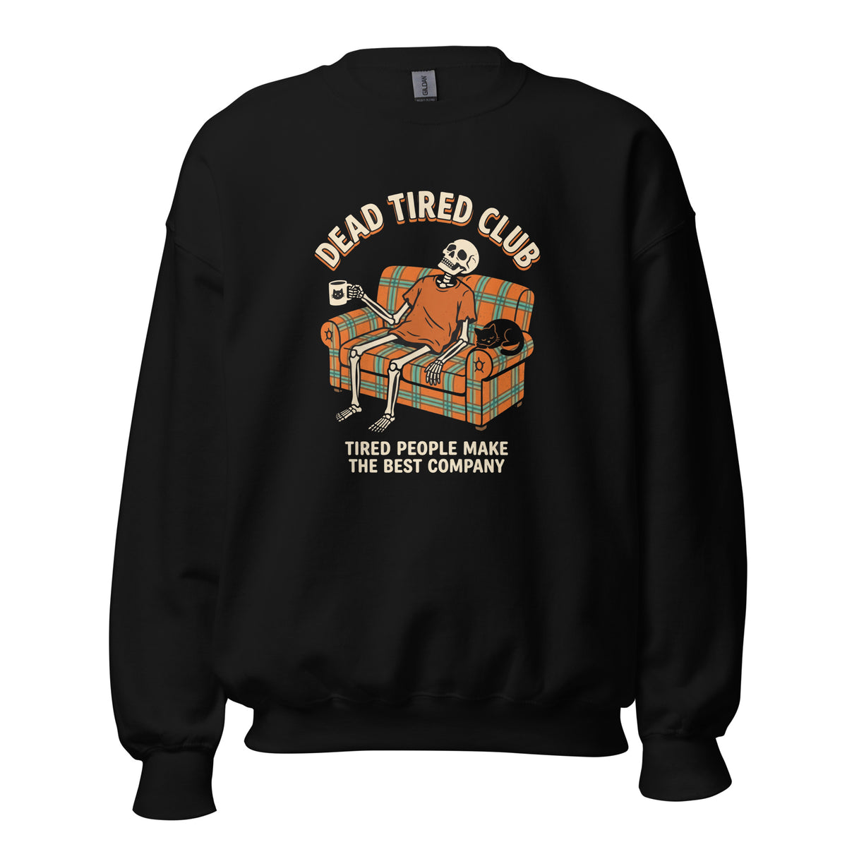 Sweat Dead Tired Club — Tired People Make The Best Company noir, vue de face